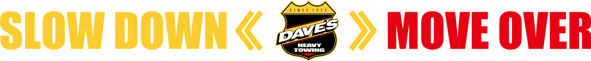 Slow Down Move Over, Dave's Heavy Towing