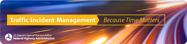 Traffic Incident Management training, Federal Highway Administration